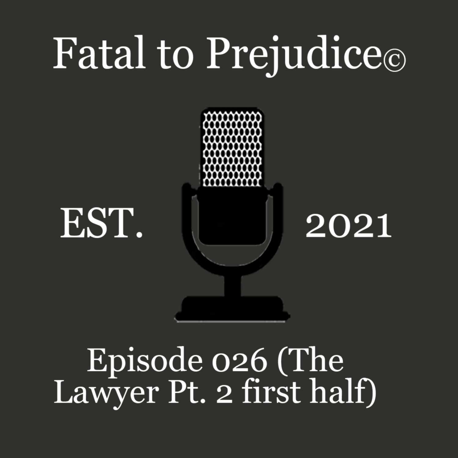 Fatal to Prejudice