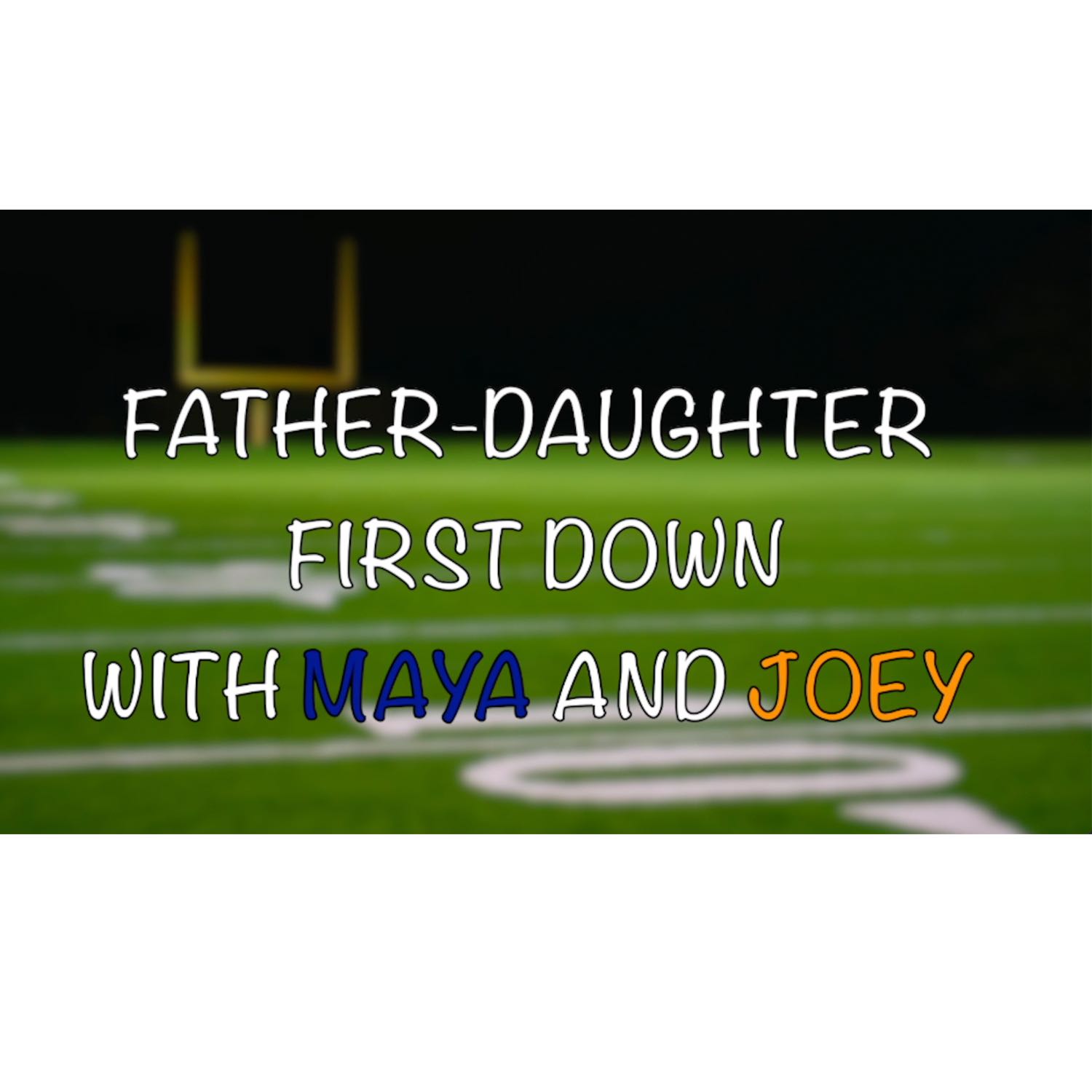 Father-Daughter First Down with Maya and Joey