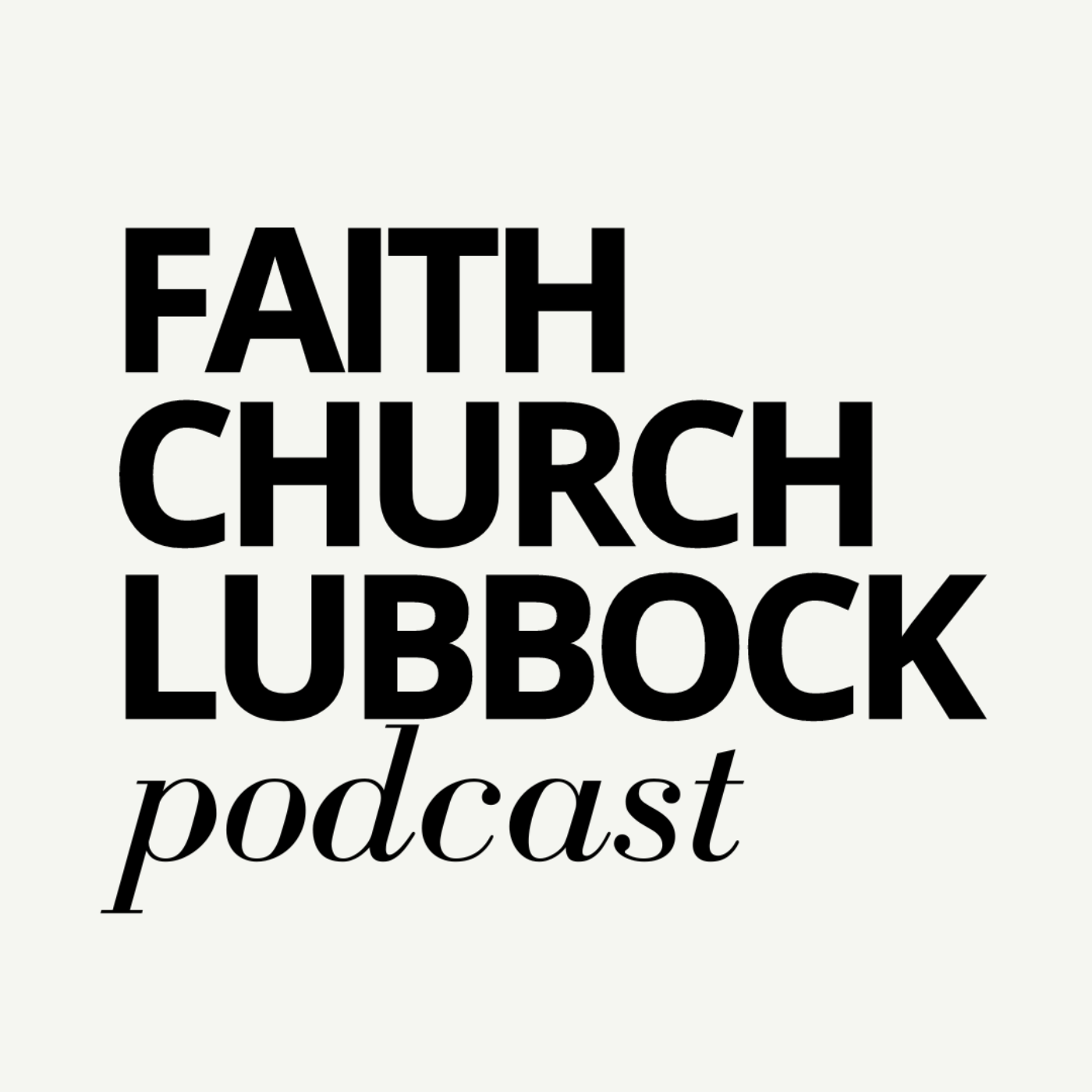 Faith Church Lubbock Podcast