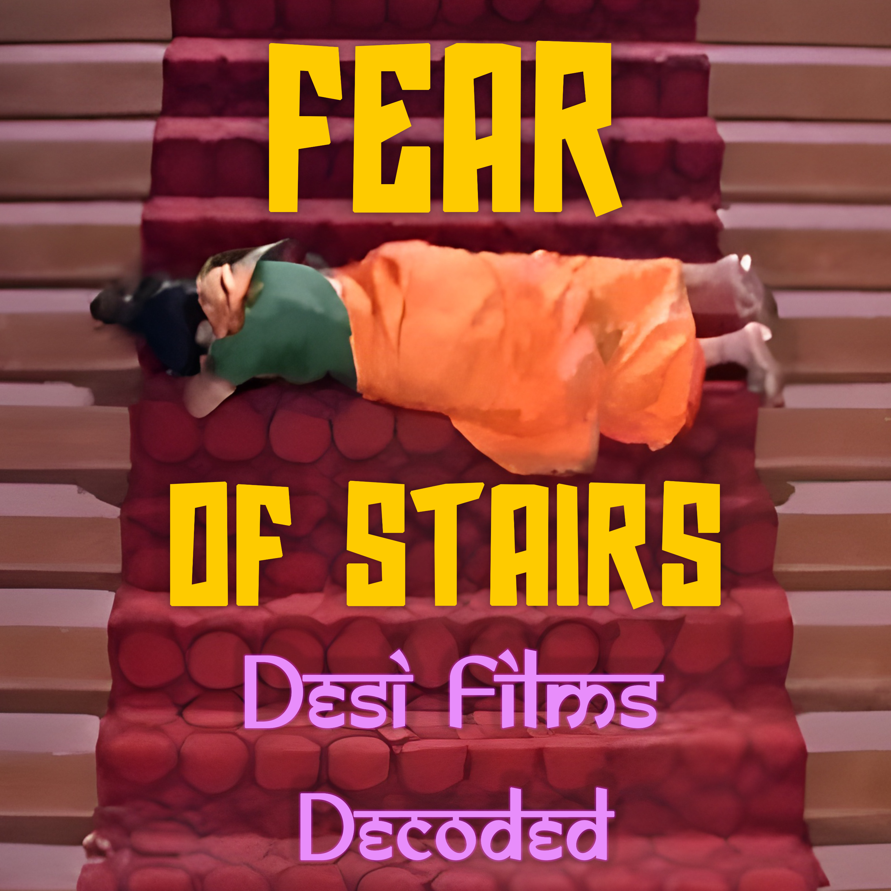 Fear of Stairs: Desi Films Decoded