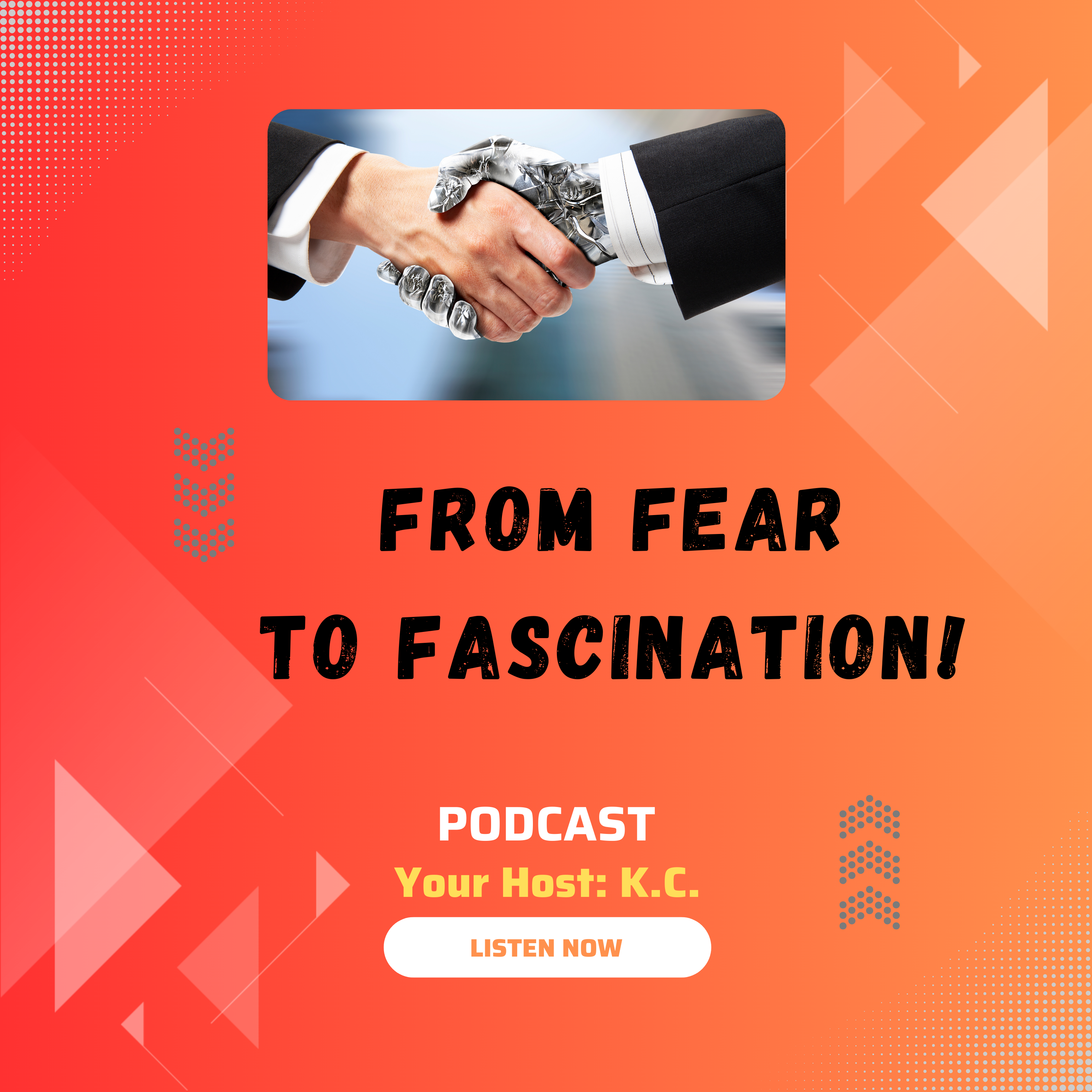 From Fear to Fascination!