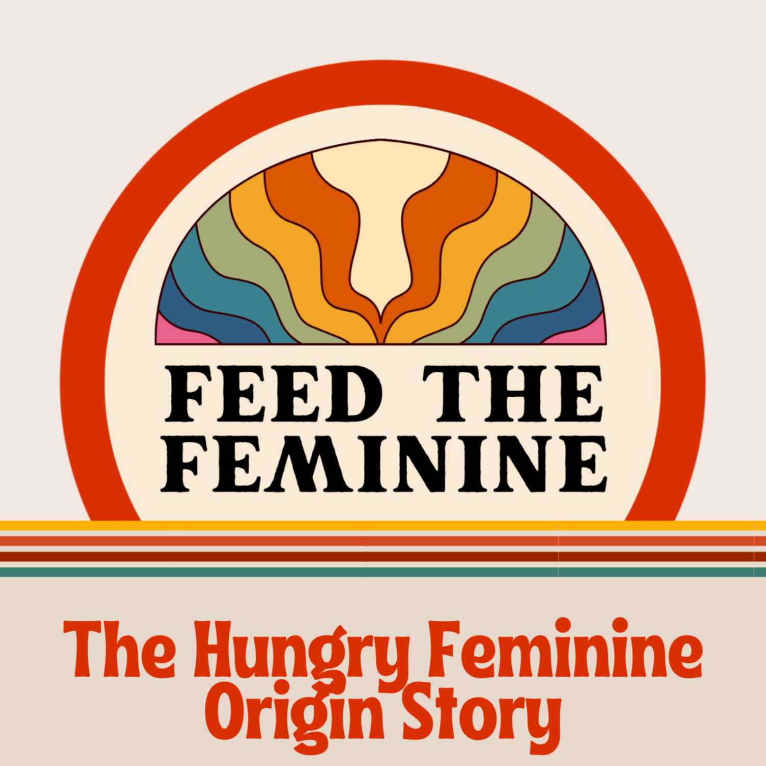 The Hungry Feminine Origin Story