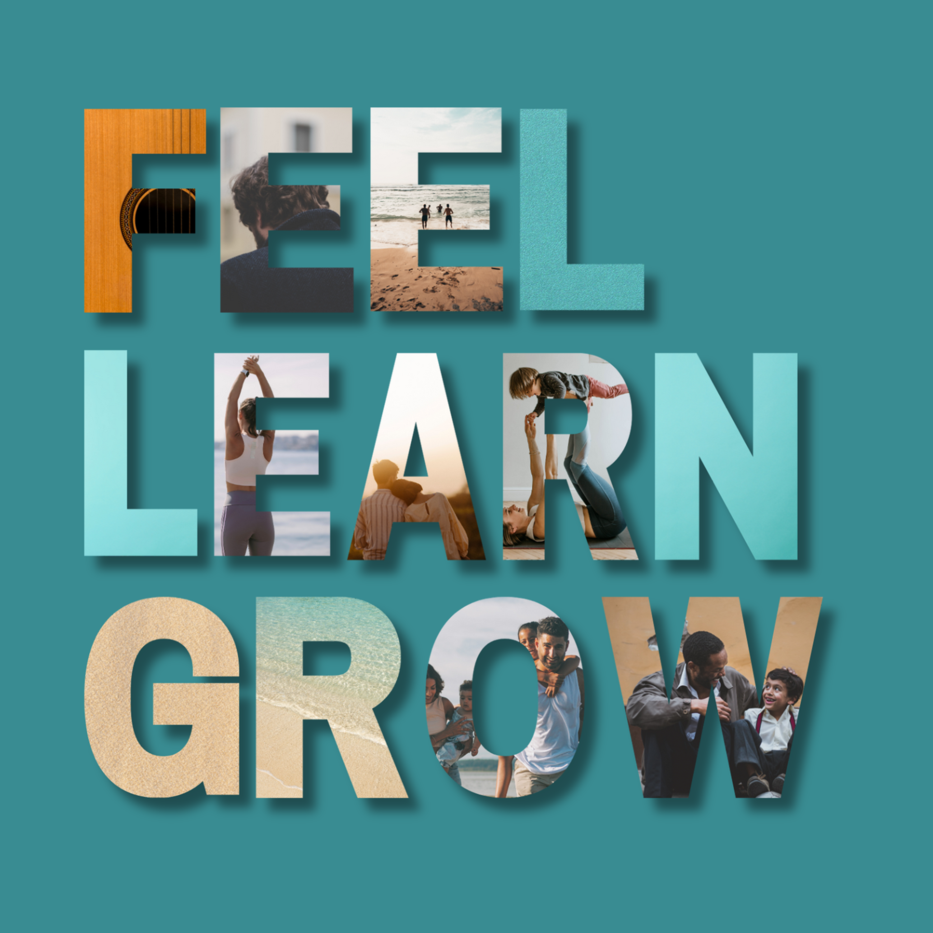 Feel, Learn, Grow