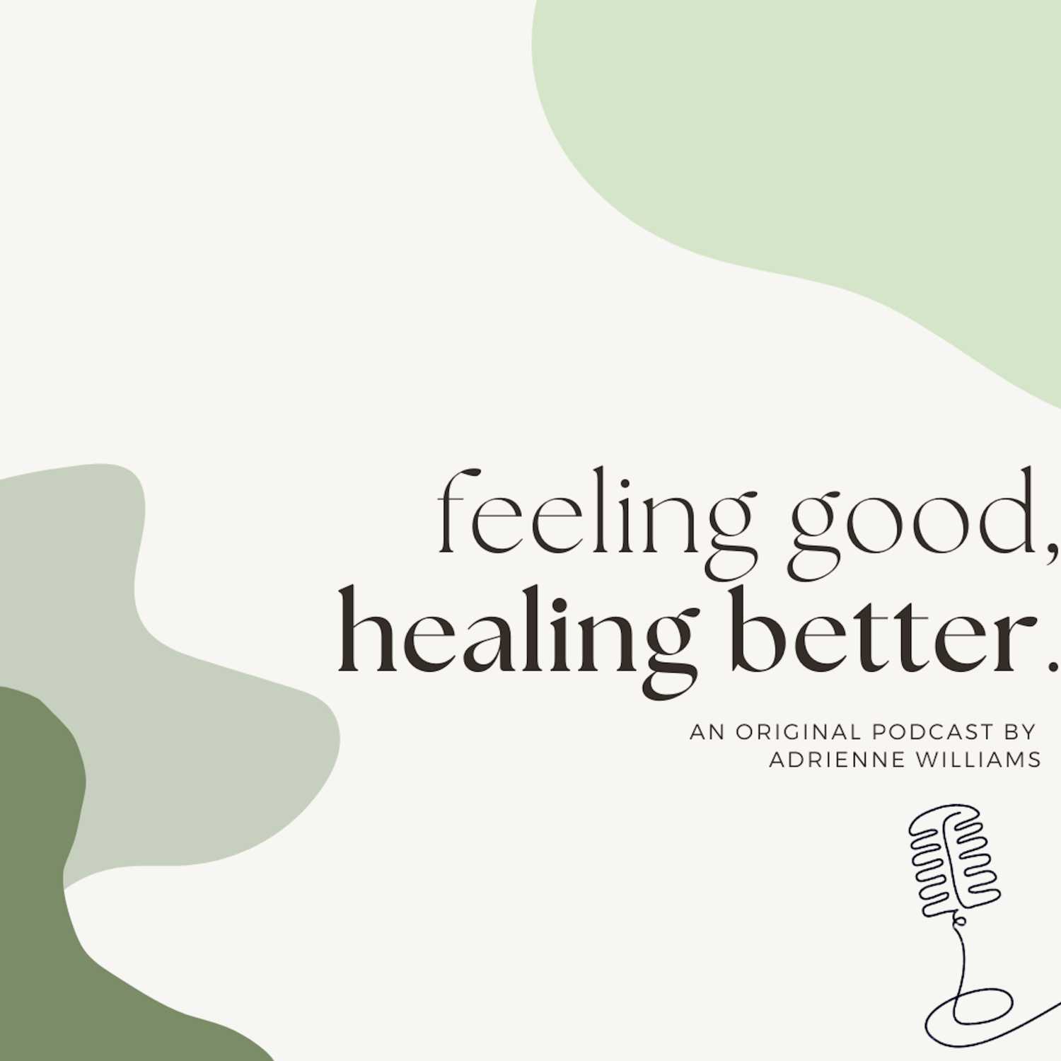 Feeling Good, Healing Better podcast artwork