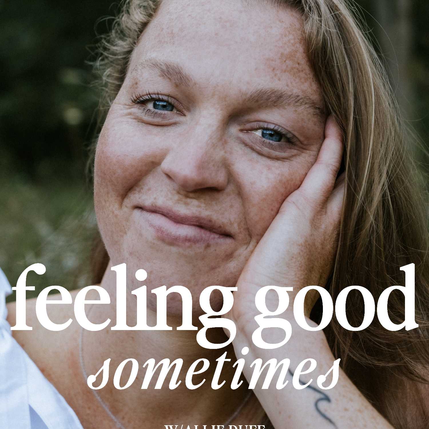 Feeling Good Sometimes with Allie Duff