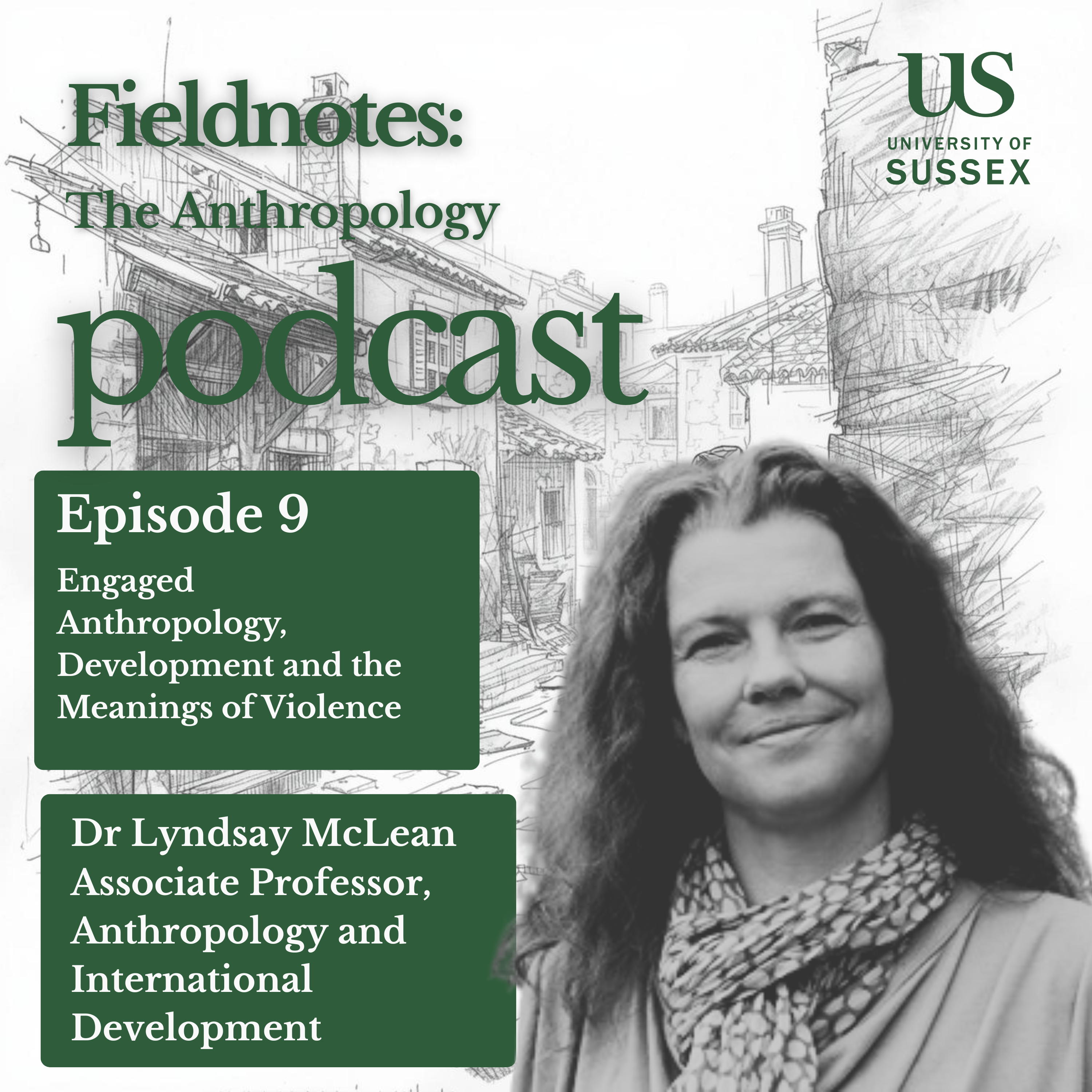 Engaged Anthropology, Development and the Meanings of Violence with Dr Lyndsay McLean