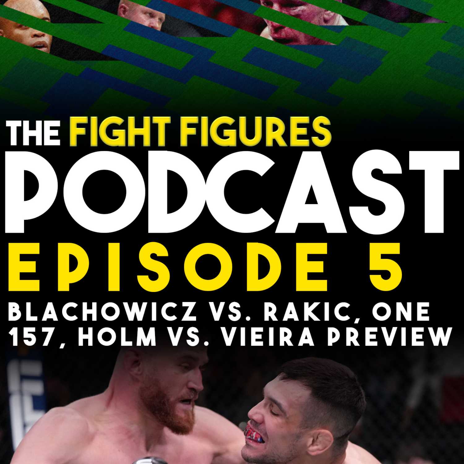 Episode 5: Błachowicz vs. Rakić Recap, One Championship 157, Holm vs. Vieira Preview thumbnail