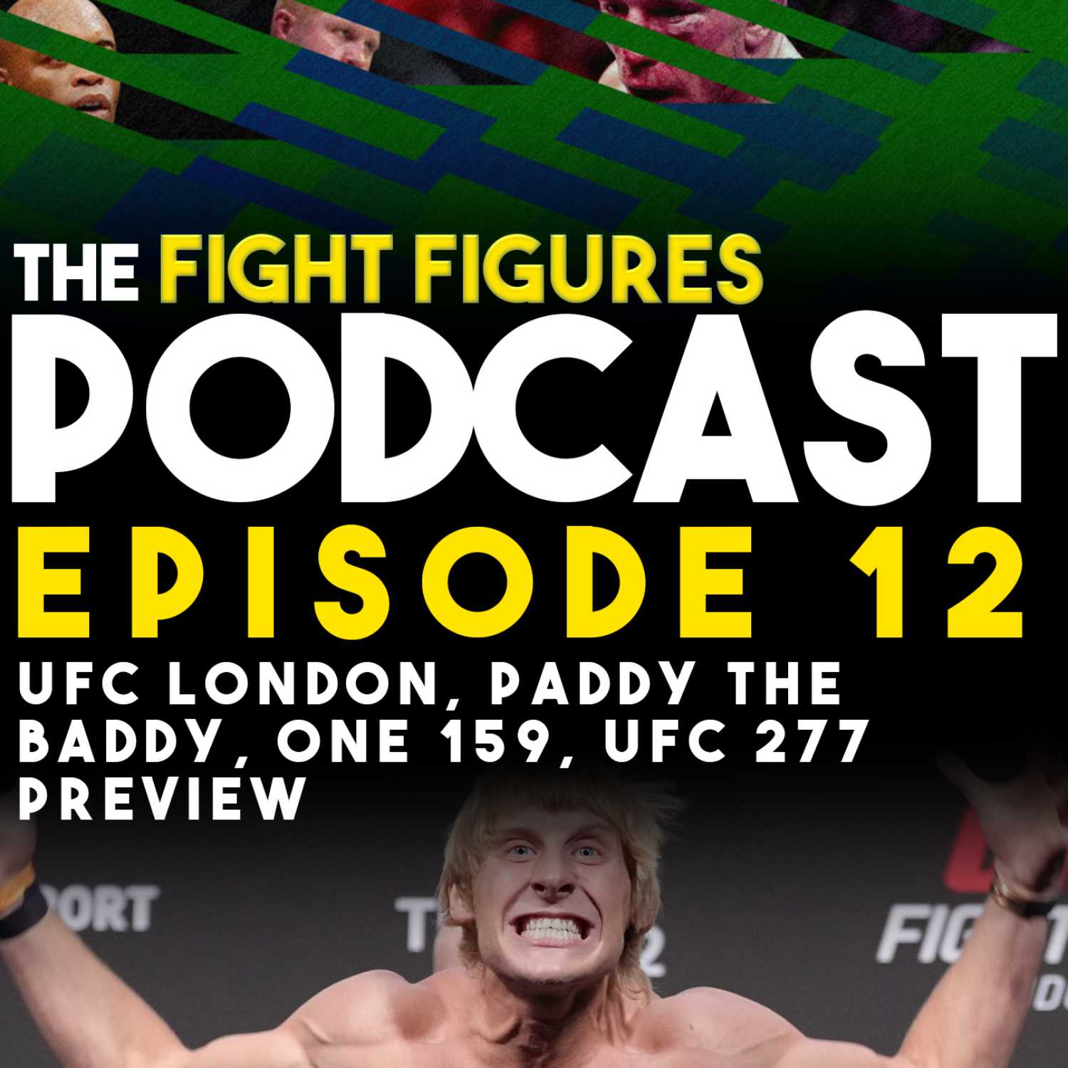 Episode 12: UFC London Recap, Paddy the Baddy, ONE 159, UFC 277 Preview thumbnail