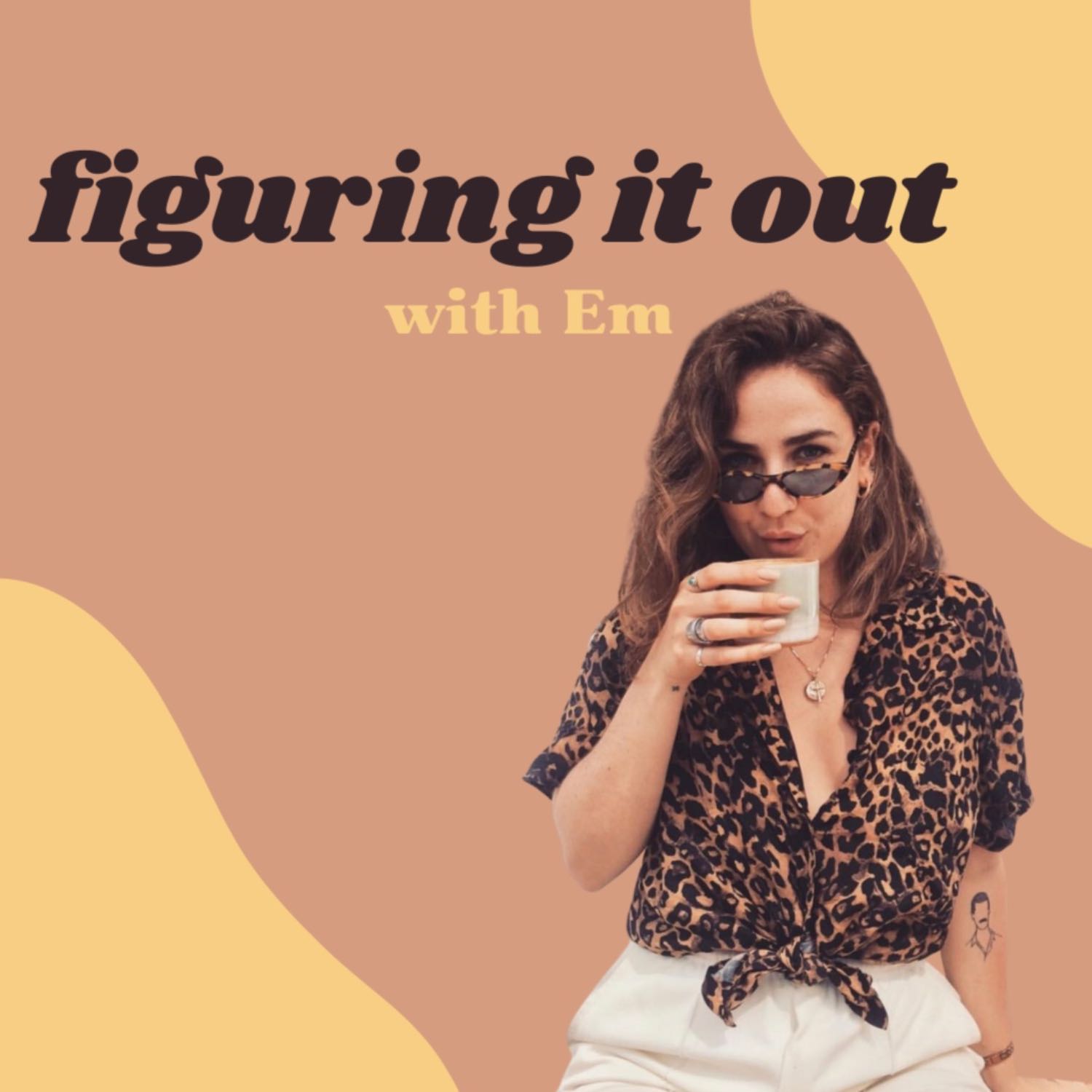 Figuring it out with Em podcast artwork