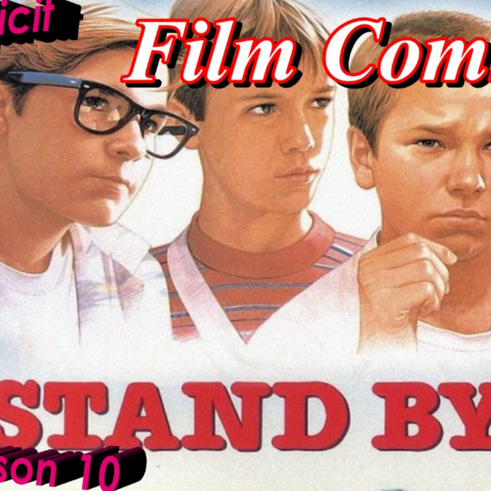 Stand by Me (1986) - Film Fanatic Commentary - Season 10 episode artwork