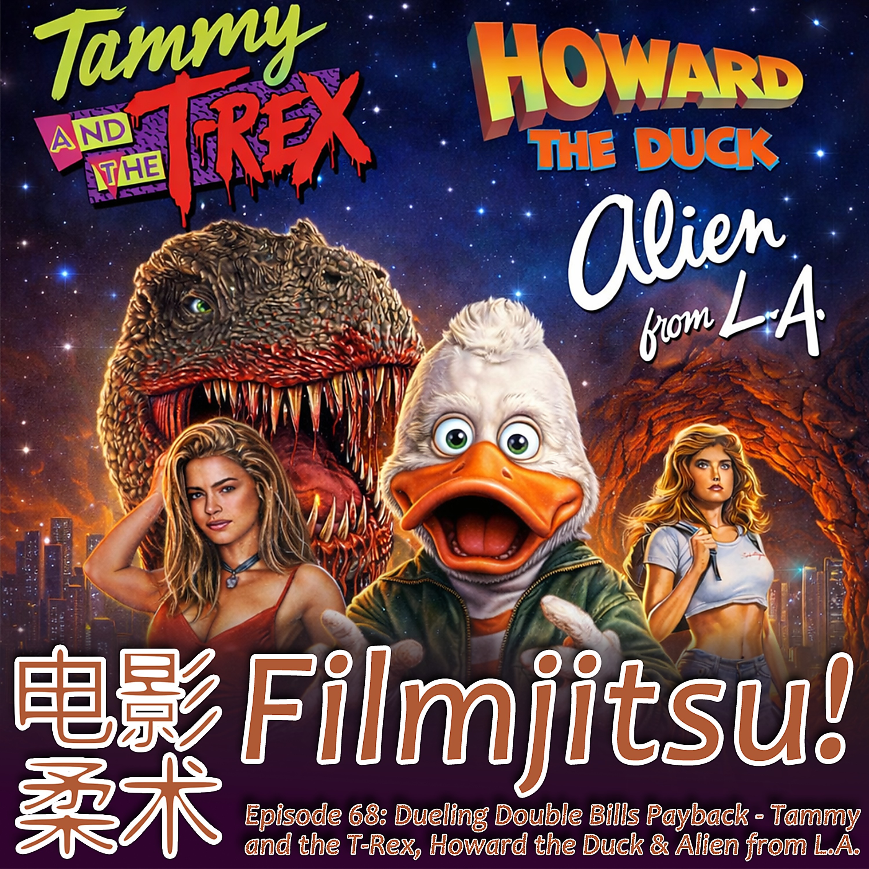 Episode 68: Dueling Double Bills Payback - Tammy and the T-Rex, Howard the Duck & Alien From L.A. episode artwork