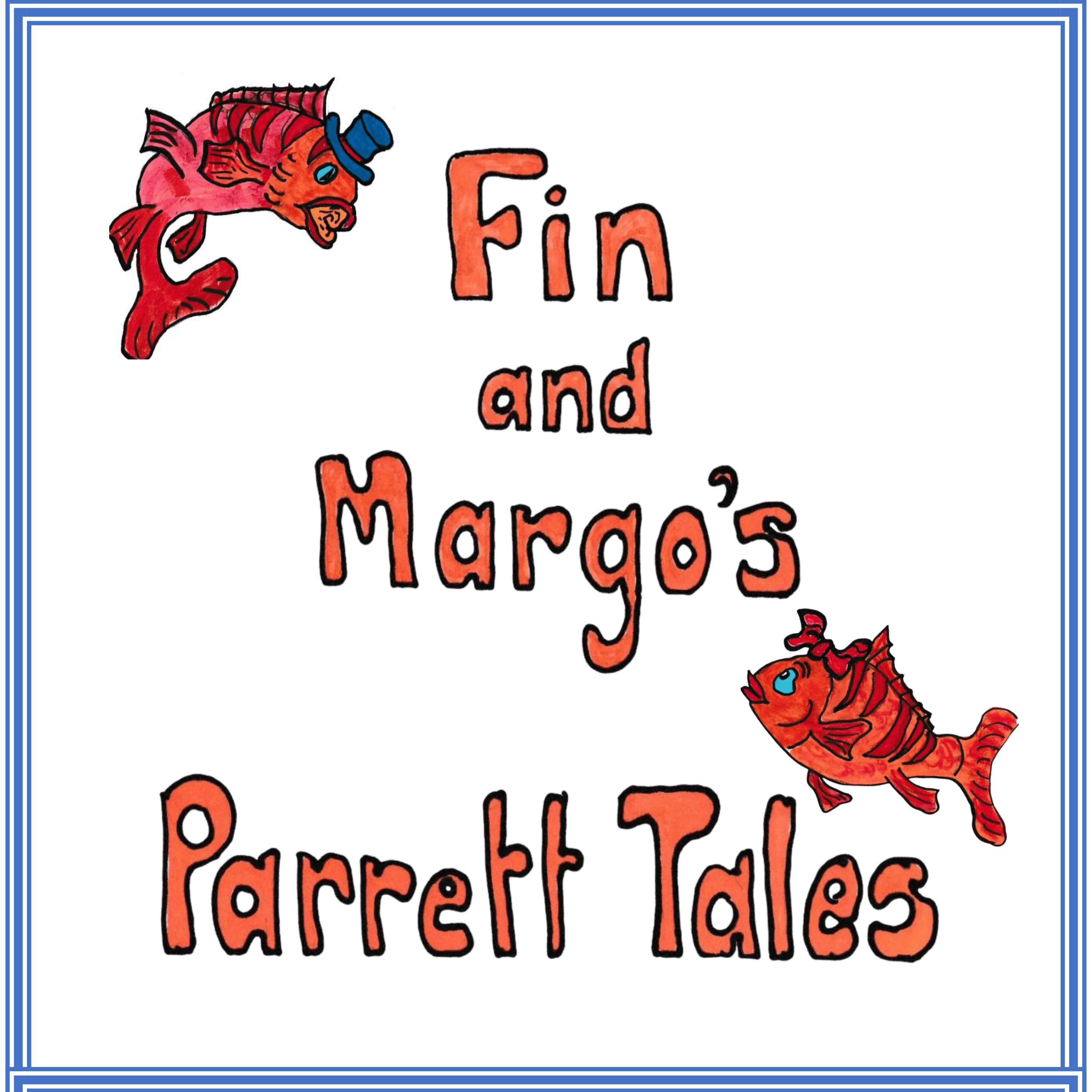 Fin and Margo's Parrett Tales