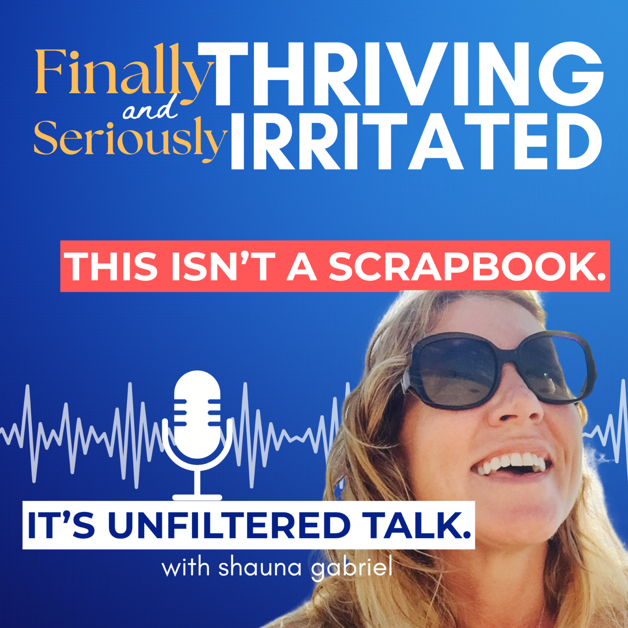 Finally Thriving and Seriously Irritated podcast artwork