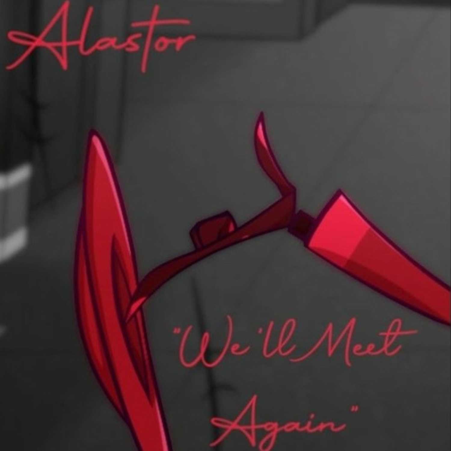 We'll meet again - Alastor's cover