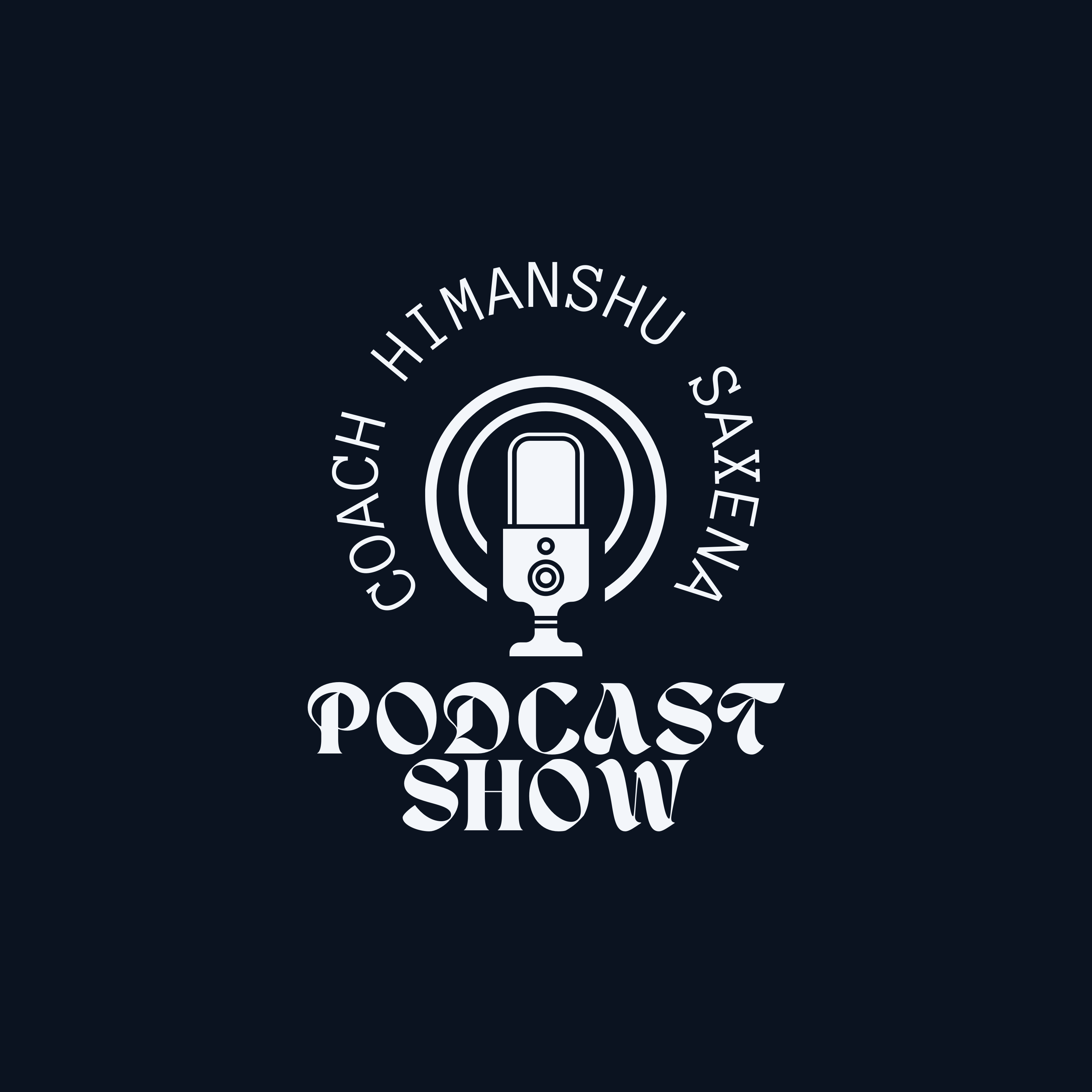 Coach Himanshu Saxena Podcast Show podcast artwork