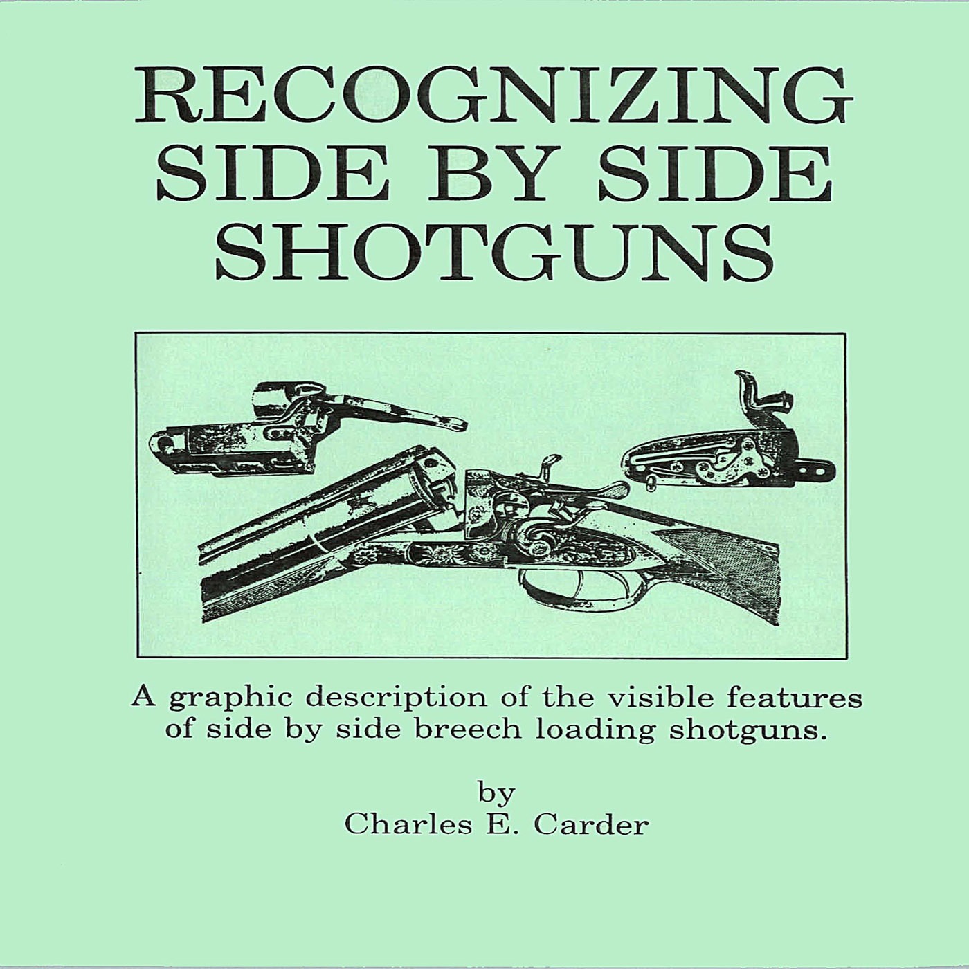 Recognizing Side By Side Shotguns by Charles Carder With - With Will and his Team