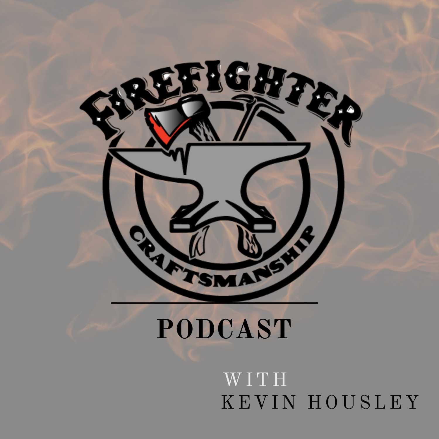 Firefighter Craftsmanship Podcast