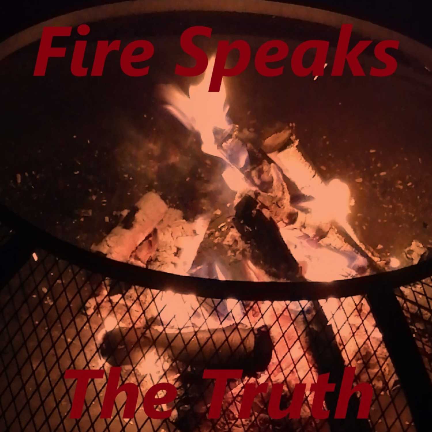 Fire Speaks The Truth