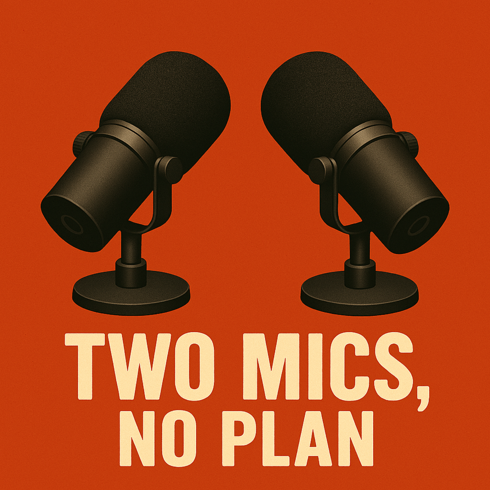 Two Mics No Plan