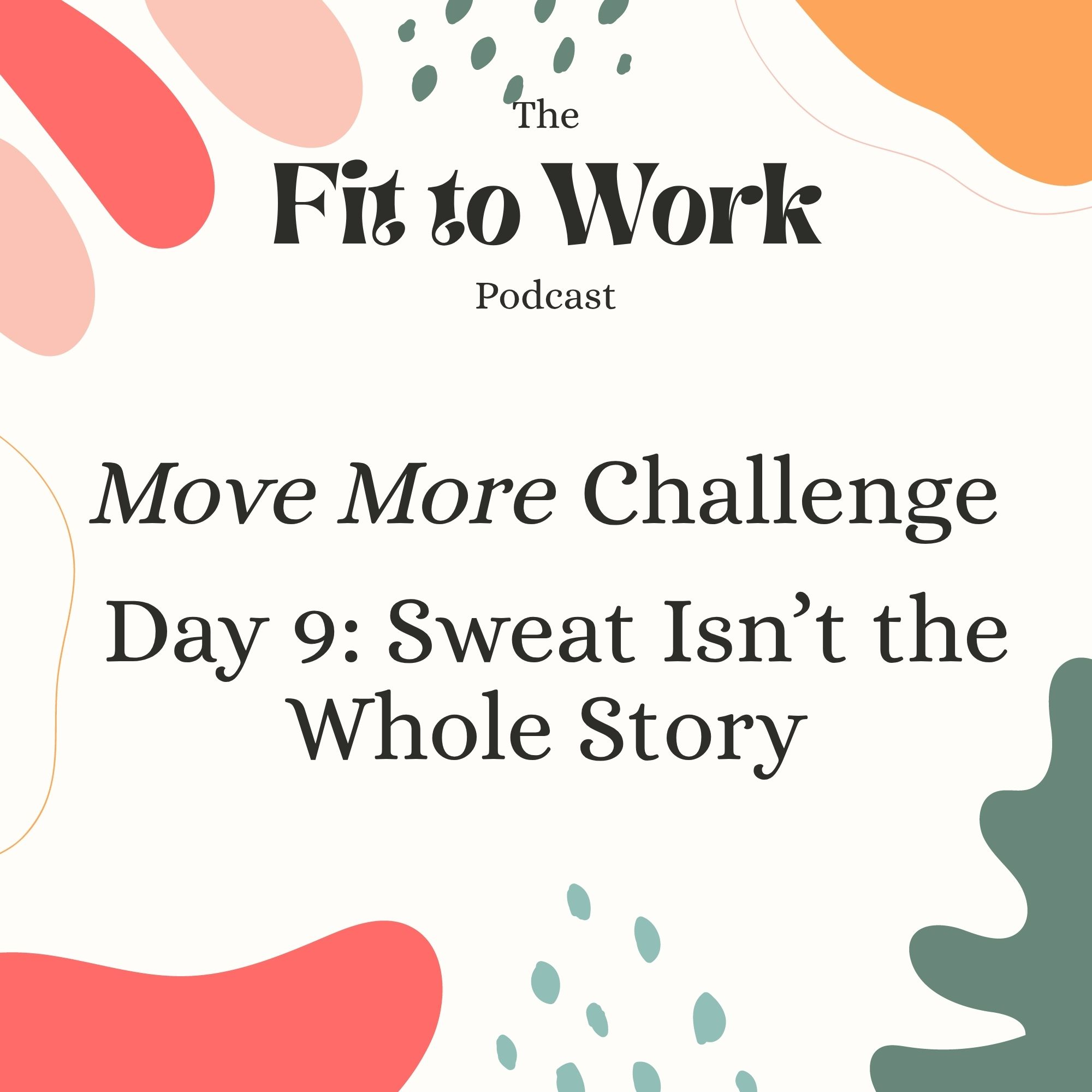 Move More Challenge Day 9: Sweat Isn't the Whole Story episode artwork