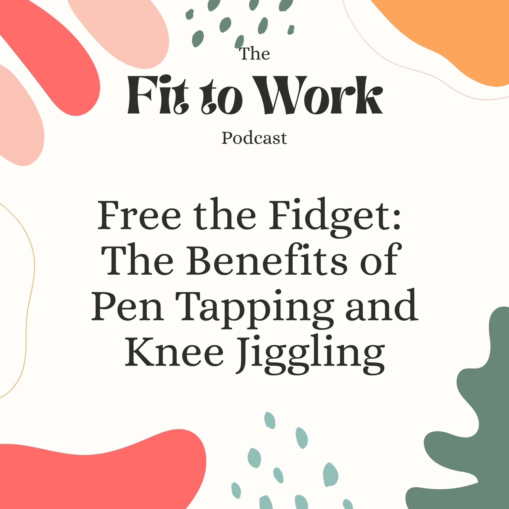 Rerun: Free the Fidget: the Benefits of Pen Tapping and Knee Jiggling episode artwork