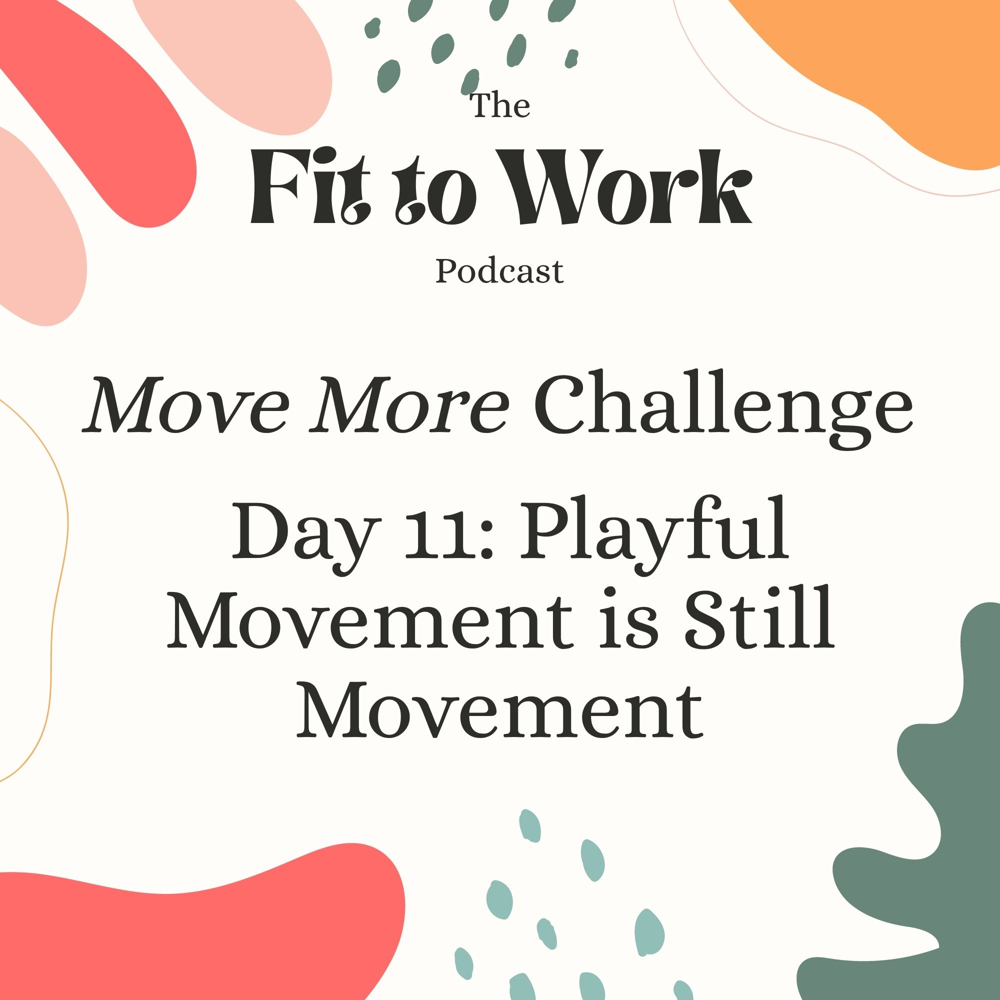 Move More Challenge Day 11: Playful Movement is Still Movement episode artwork