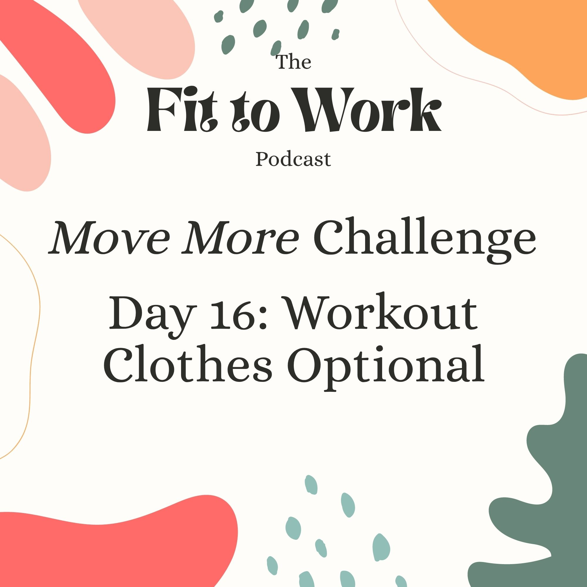 Move More Challenge Day 16: Workout Clothes Optional episode artwork