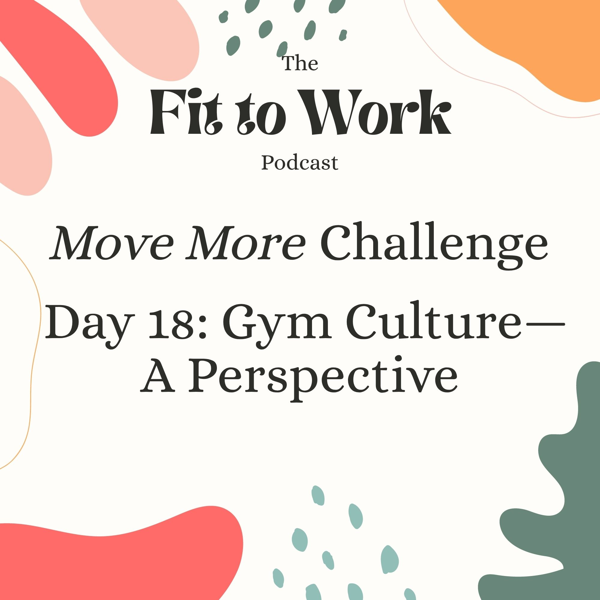 Move More Challenge Day 18: Gym Culture: A Perspective episode artwork