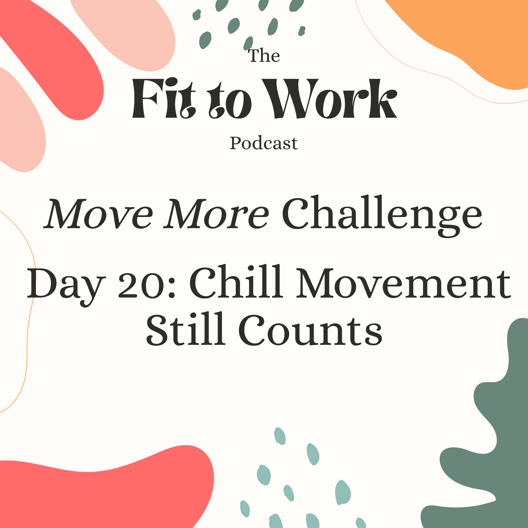 Move More Challenge Day 20: Chill Movement Still Counts episode artwork