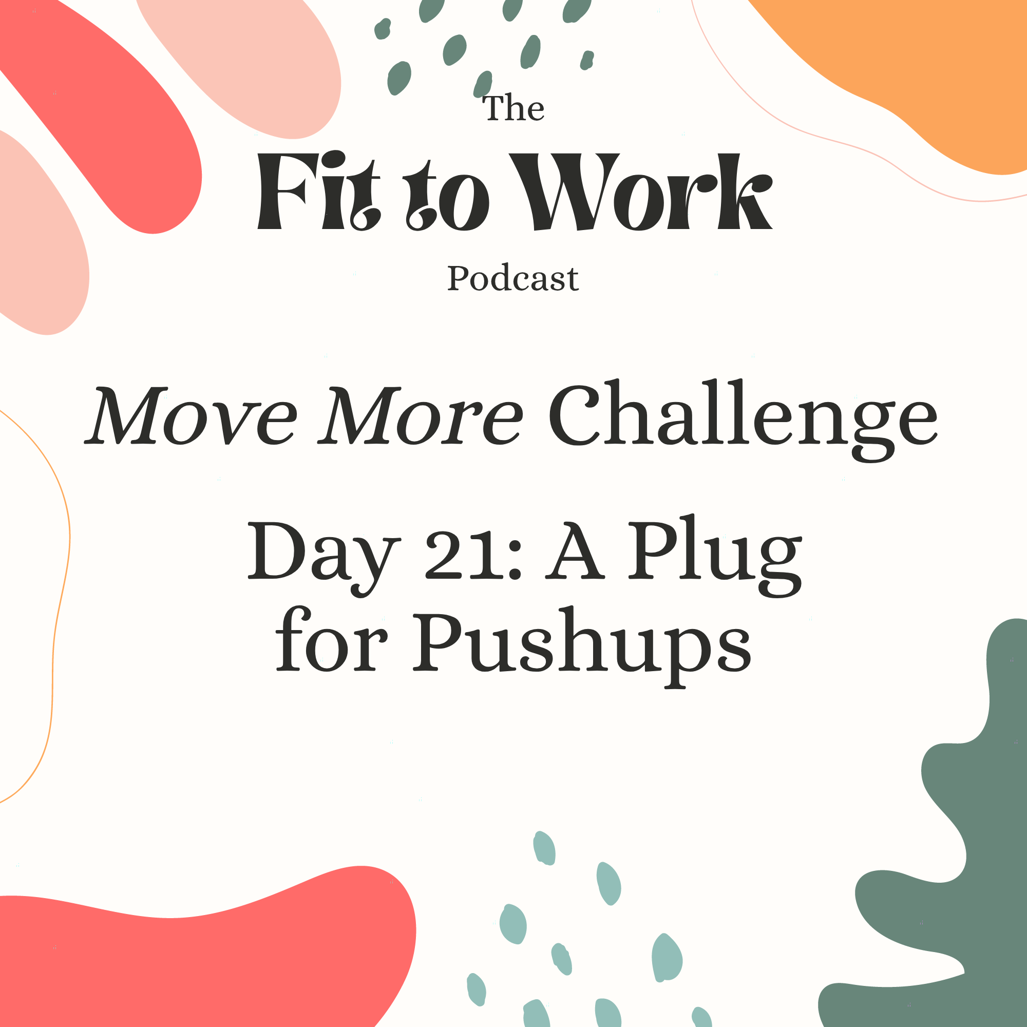 Move More Challenge Day 21: A Plug for Pushups episode artwork