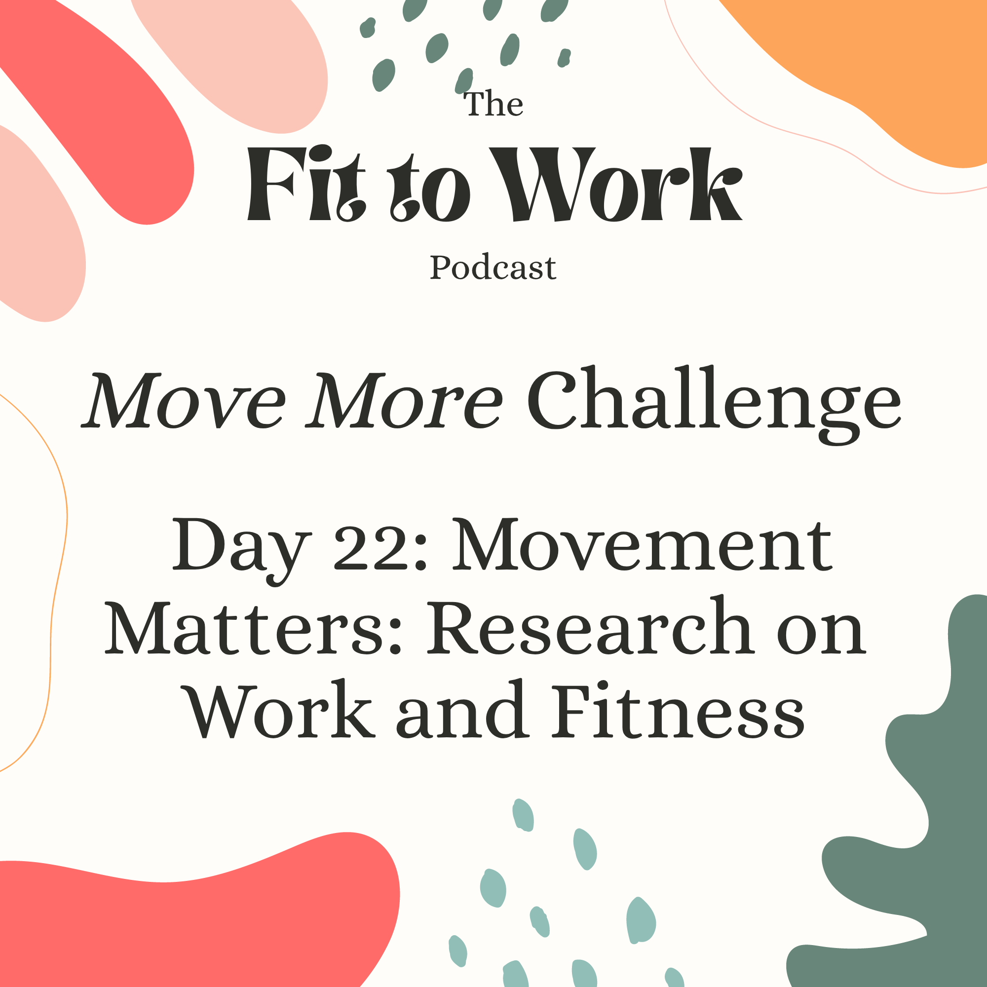 Move More Challenge Day 22: Movement Matters: Research on Work and Fitness episode artwork
