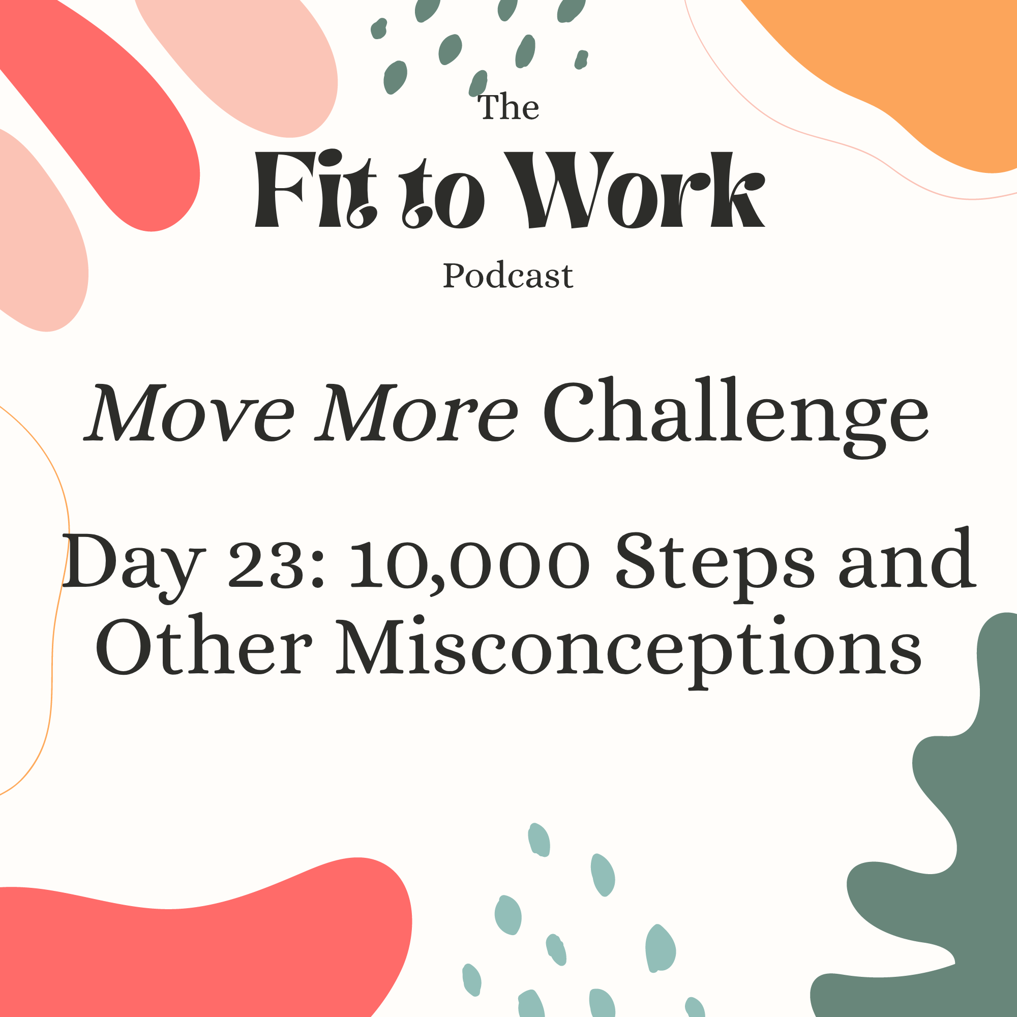 Move More Challenge Day 23: 10,000 Steps and Other Misconceptions episode artwork