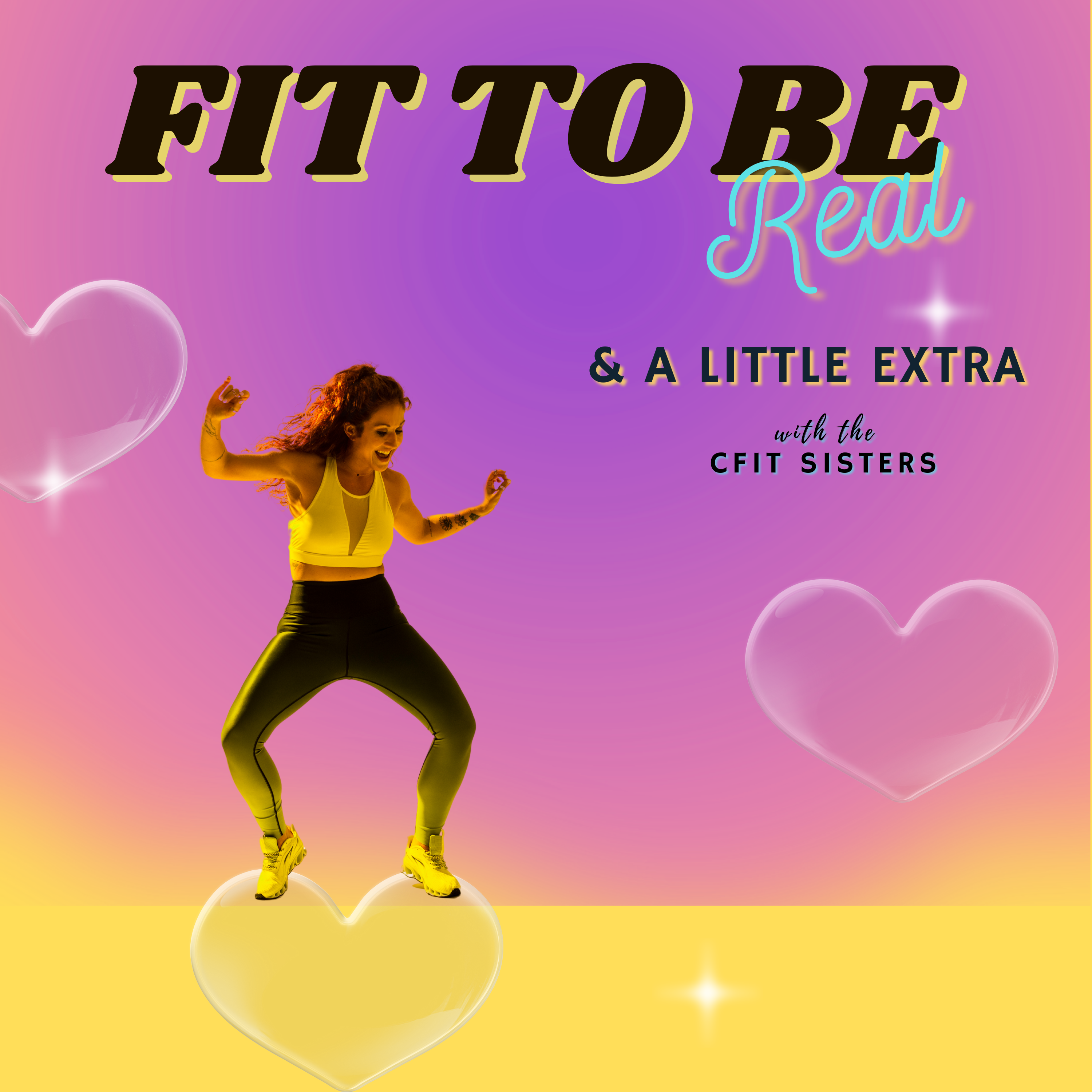 Fit To Be Real: & A Little Extra