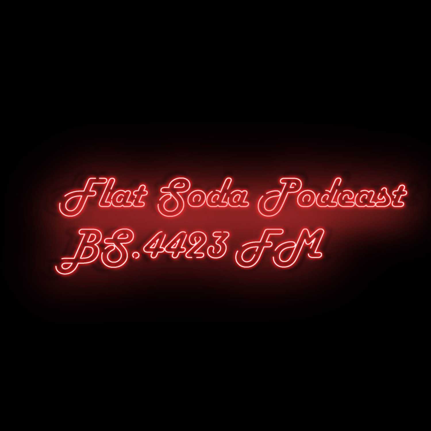 Flat Soda Podcast