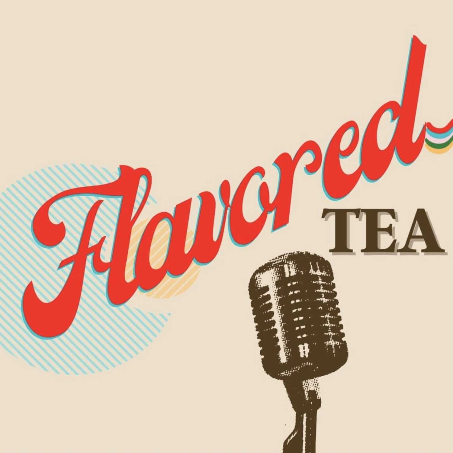 The Flavored Tea Podcast