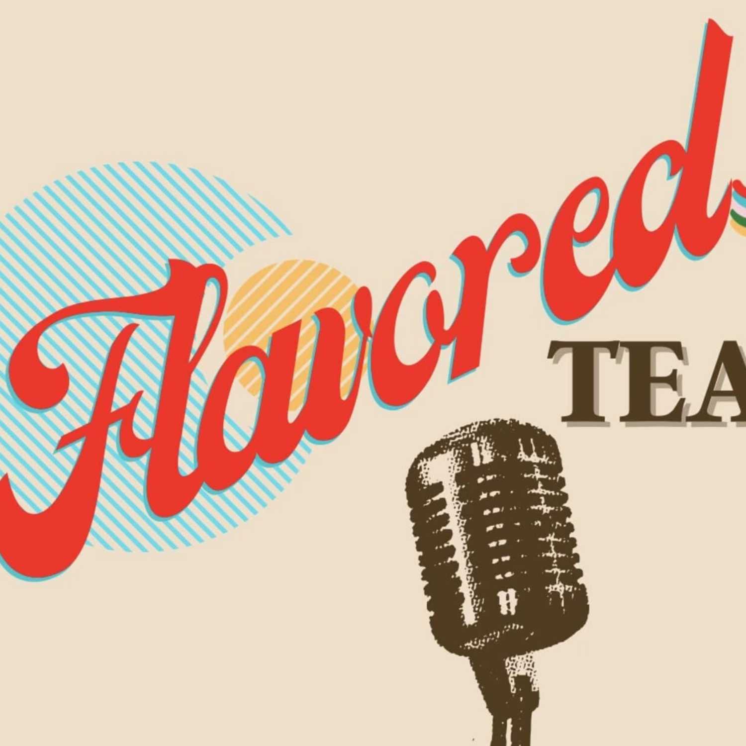 The Flavored Tea Podcast