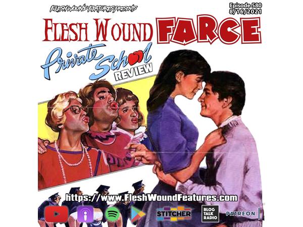 Flesh Wound FARCE - Episode 580: PRIVATE SCHOOL (1983) Review episode artwork