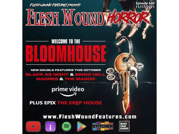 Flesh Wound HORROR - Episode 640: WELCOME TO THE BLOOMHOUSE 2 Review episode artwork