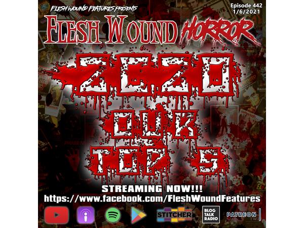 Flesh Wound HORROR - Episode 442: 2020, OUR TOP 5 (1/6/21) episode artwork