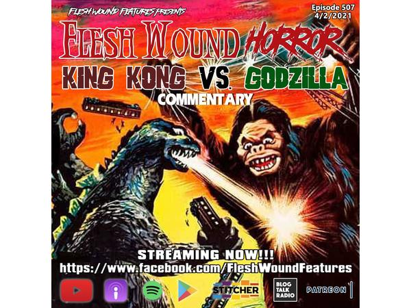 Flesh Wound HORROR - Ep 507: KING KONG VS. KONG Commentary episode artwork