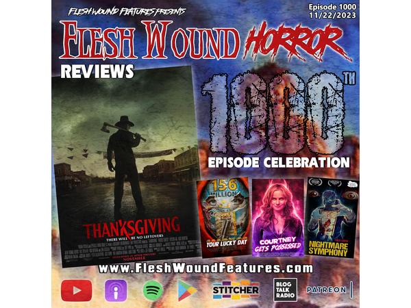 Flesh Wound HORROR - Episode 1000: All New Reviews including THANKSGIVING episode artwork