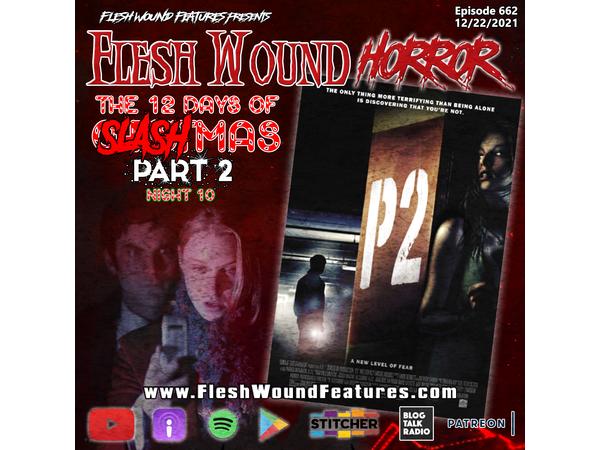 Flesh Wound Radio - Ep.662: 12 Days of SLASHmas 2 - P2 (2007) episode artwork