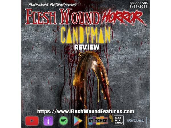 Flesh Wound HORROR - Episode 586: CANDYMAN (2021) Review episode artwork
