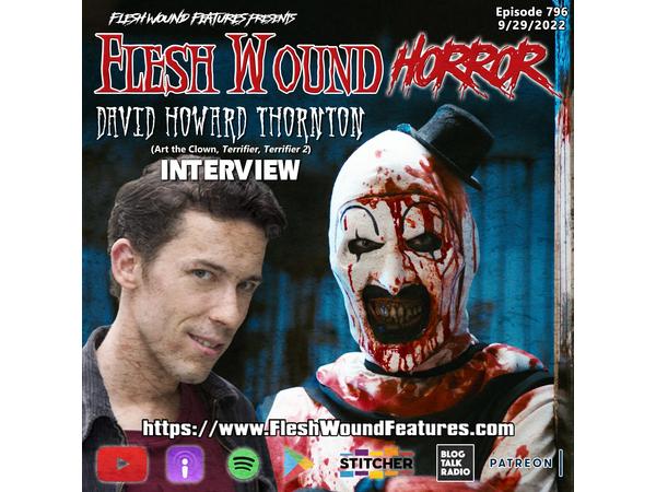 Flesh Wound HORROR - Episode 796: DAVID HOWARD THORNTON Interview episode artwork