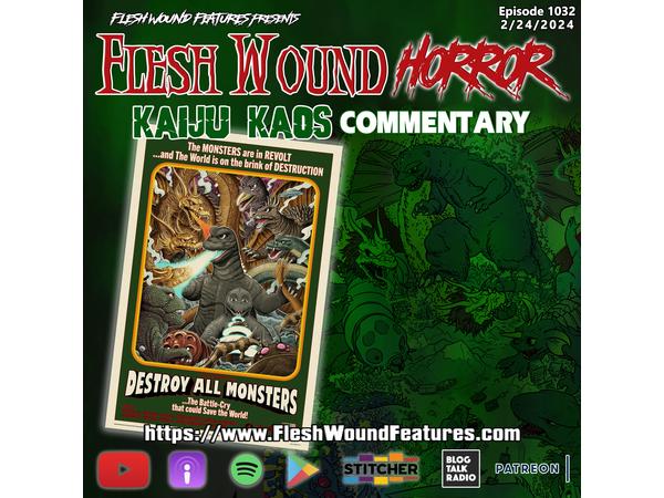 Flesh Wound HORROR - Episode 1032: KAIJU KAOS: DESTROY ALL MONSTERS Commentary episode artwork