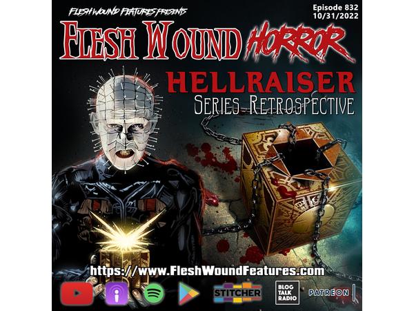 Flesh Wound HORROR - Episode 832: HELLRAISER Series Retrospective episode artwork
