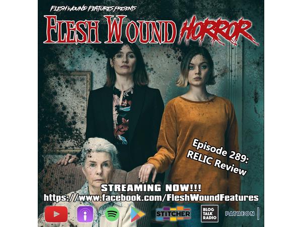 Flesh Wound Radio - Episode 289: RELIC Review (7/13/2020) episode artwork