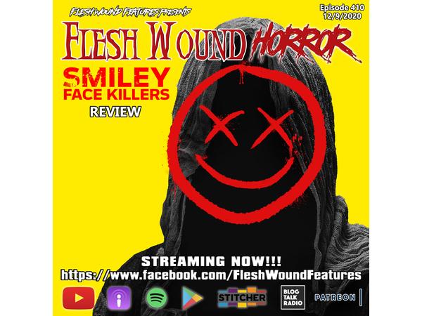 Flesh Wound HORROR - Episode 410: SMILEY FACE KILLERS Review (12/9/20) episode artwork