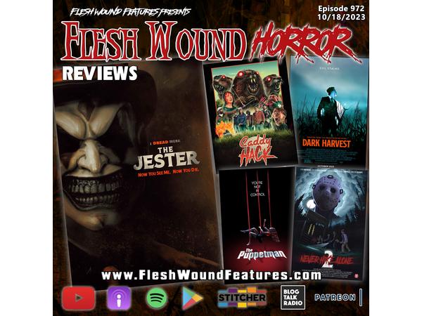 Flesh Wound HORROR - Episode 972: All New Reviews including DARK HARVEST episode artwork