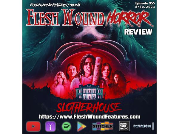 Flesh Wound FARCE - Episode 955: SLOTHERHOUSE Review (2023) Review episode artwork